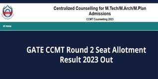 GATE CCMT Round 2 Seat Allotment Result 2023 Out @ccmt.admissions.nic.in; Check Direct Link Here